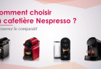 Nespresso : quelle cafetière choisir en fonction de vos besoins ?